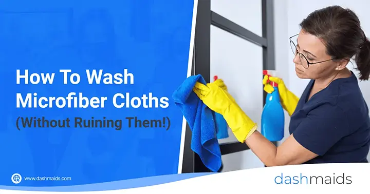 How To Wash Microfiber Cloths (Without Ruining Them!)