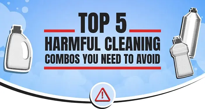 Top 5 Harmful Cleaning Combos You Need To Avoid